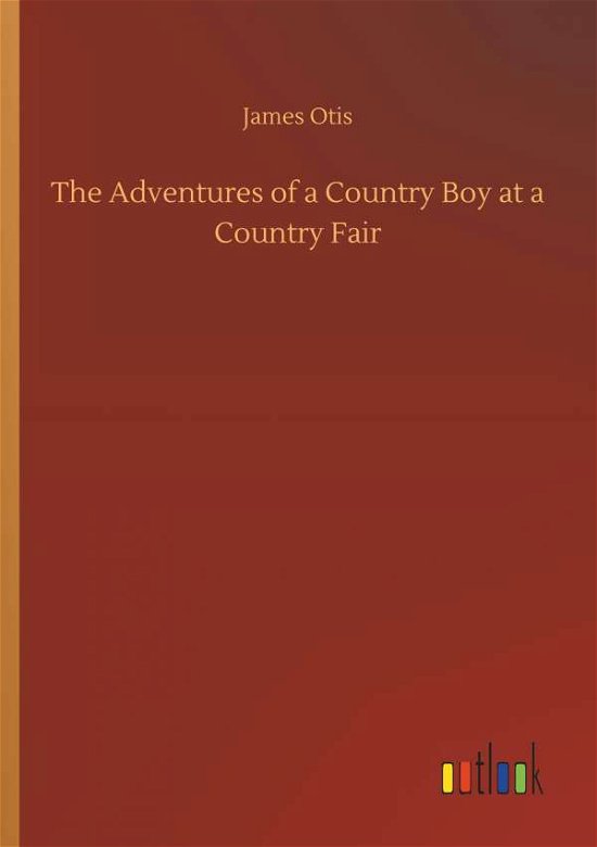 The Adventures of a Country Boy at - Otis - Books -  - 9783732687077 - May 23, 2018