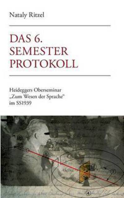 Cover for Nataly Ritzel · Das 6.Semesterprotokoll: Heideggers Oberseminar Zum Wesen der Sprache im SS1939 (Paperback Book) (2016)