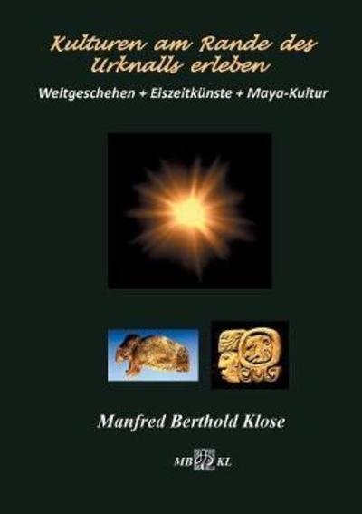Cover for Klose · Kulturen am Rande des Urknalls er (Bok) (2018)