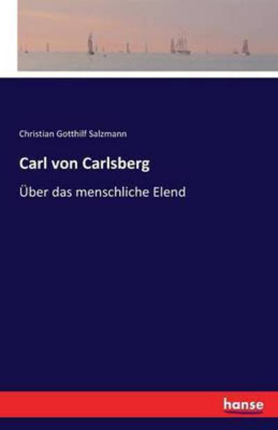 Carl von Carlsberg - Salzmann - Books -  - 9783741133077 - April 28, 2016