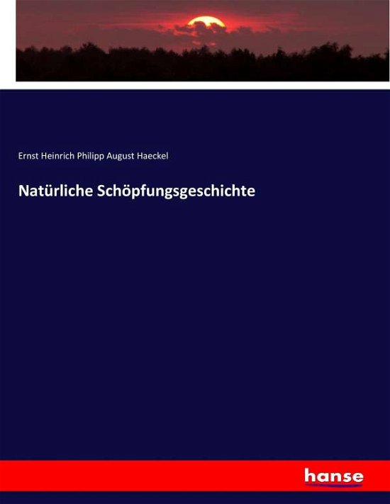Cover for Haeckel · Natürliche Schöpfungsgeschichte (Bog) (2017)
