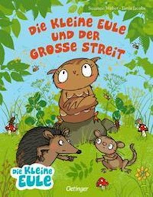 Die kleine Eule und der große Streit - Susanne Weber - Bøger - Verlag Friedrich Oetinger GmbH - 9783751202077 - 24. marts 2023