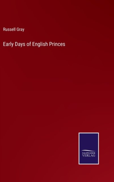 Cover for Russell Gray · Early Days of English Princes (Gebundenes Buch) (2022)