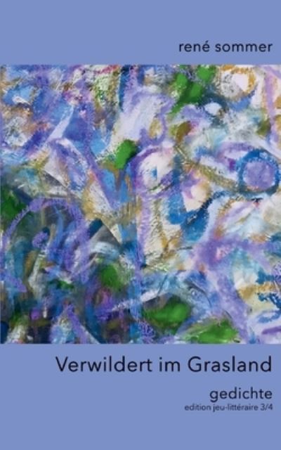 Cover for Rene Sommer · Verwildert im Grasland (Paperback Book) (2021)