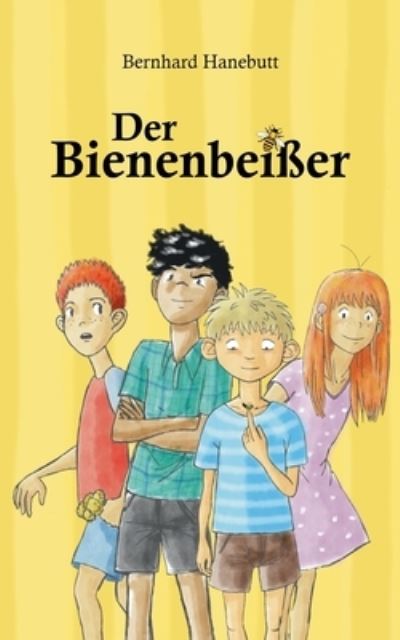 Der Bienenbeisser - Bernhard Hanebutt - Livros - Books on Demand - 9783754326077 - 3 de agosto de 2021