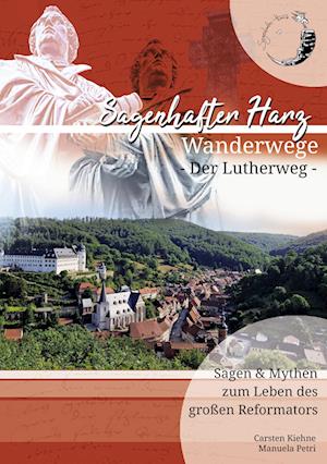 Cover for Carsten Kiehne · Der Lutherweg im Harz (Book) (2024)