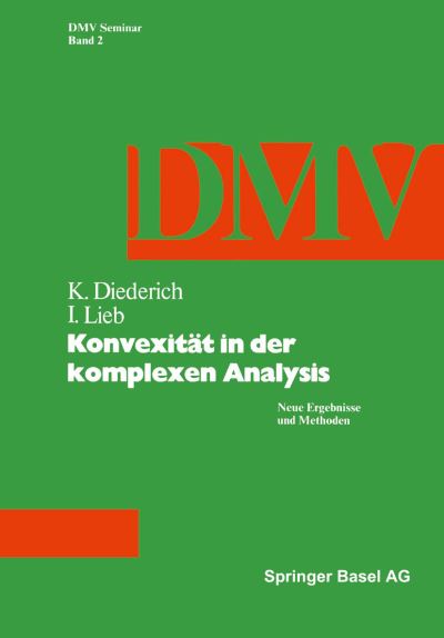 Cover for K Diederich · Konvexitaet in Der Komplexen Analysis: Neue Ergebnisse Und Methoden (N/A) [1981 edition] (1981)