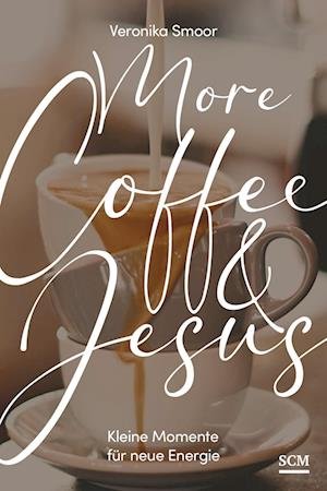 Cover for Veronika Smoor · More Coffee and Jesus (Bog) (2023)