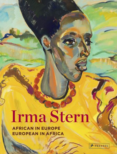 Cover for Sean O'Toole · Irma Stern: African in Europe - European in Africa (Hardcover Book) (2021)