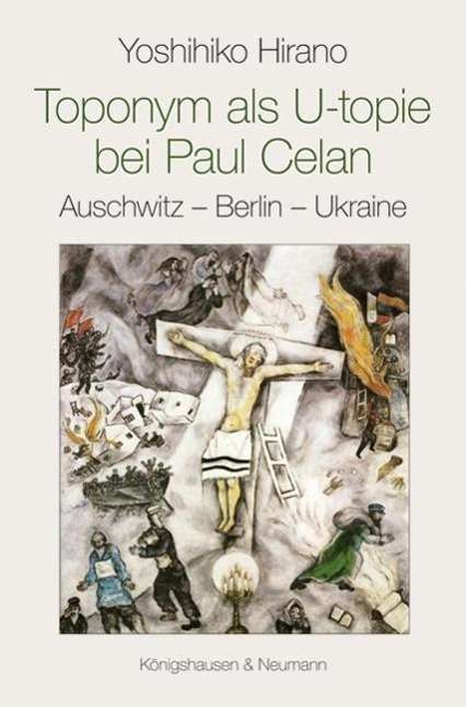 Toponym als U-topie bei P.Celan - Hirano - Books -  - 9783826047077 - 