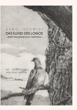 Cover for Arno Schmidt · Das Elend des Logos (Buch) (2005)