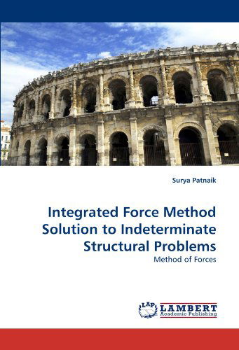 Cover for Surya Patnaik · Integrated Force Method Solution to Indeterminate Structural Problems: Method of Forces (Paperback Book) (2010)