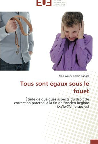 Cover for Alan Wruck Garcia Rangel · Tous Sont Égaux Sous Le Fouet (Paperback Book) [French edition] (2018)