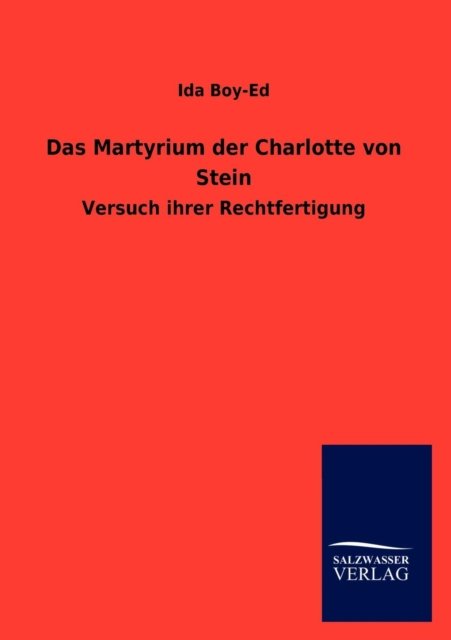 Cover for Ida Boy-ed · Das Martyrium Der Charlotte Von Stein (Taschenbuch) [German edition] (2013)