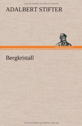 Cover for Adalbert Stifter · Bergkristall (Innbunden bok) [German edition] (2012)