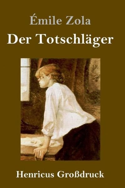 Cover for Emile Zola · Der Totschlager (Grossdruck) (Hardcover bog) (2019)