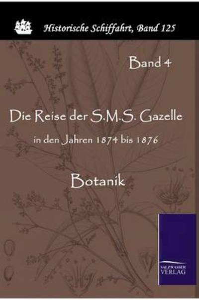 Cover for Reichs-marineamt · Die Reise der S.M.S. Gazelle in den Jahren 1874 bis 1876 (Hardcover Book) (2010)