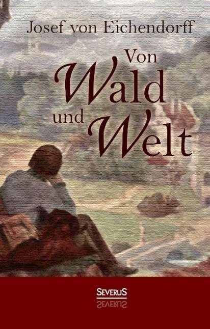 Cover for Eichendorff · Von Wald und Welt,Gedichte (Bog)