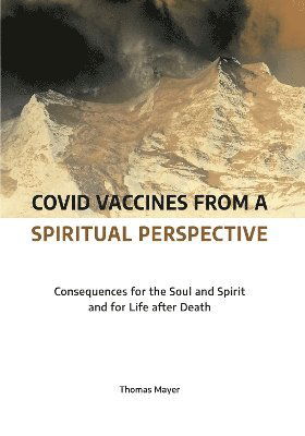 Cover for Thomas Mayer · Covid Vaccines from a Spiritual Perspective: Consequences for the Soul and Spirit and for Life after Death (Pocketbok) [2 New edition] (2025)