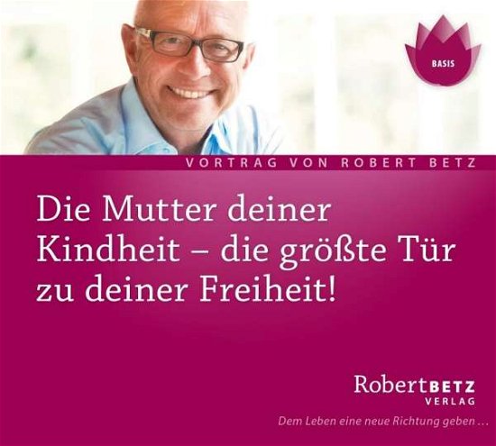 Cover for R.T. Betz · Betz, Robert: Die Mutter Deiner Kindheit (CD) (2016)