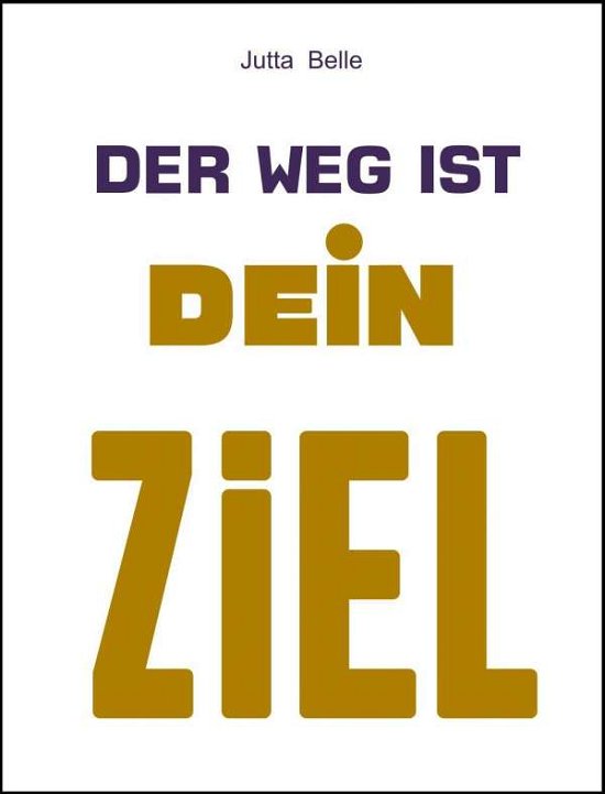 Cover for Belle · Der Weg ist Dein Ziel (Book)