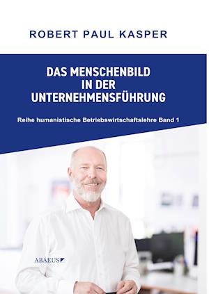 Cover for Robert Kasper · Das Menschenbild in der Unternehmensführung (Hardcover bog) (2019)