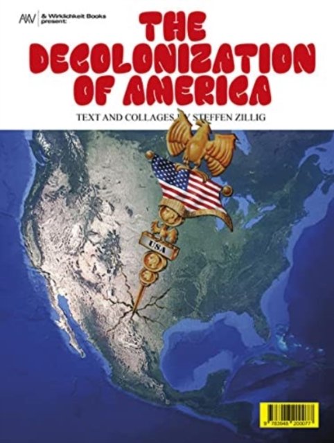 Steffen Zillig · The Decolonization of America (Pocketbok) (2021)