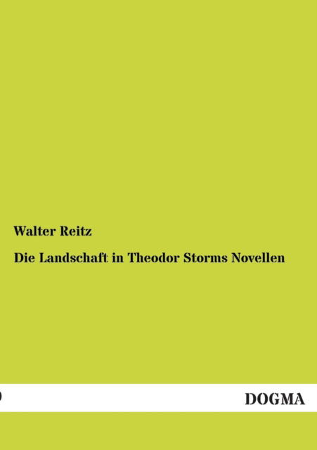 Cover for Walter Reitz · Die Landschaft in Theodor Storms Novellen (Paperback Book) [German edition] (2012)