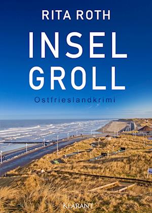 Inselgroll. Ostfrieslandkrimi - Rita Roth - Książki - Klarant - 9783965861077 - 13 grudnia 2019