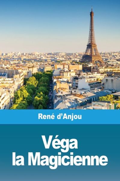 Cover for Rene D'Anjou · Vega la Magicienne (Paperback Book) (2019)