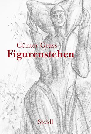 Cover for Günter Grass · Figurenstehen (Buch) (2022)