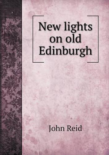 Cover for John Reid · New Lights on Old Edinburgh (Taschenbuch) (2013)