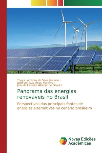 Cover for Thays Lorranny Da Silva Januário · Panorama das energias renovaveis no Brasil (Paperback Bog) (2019)