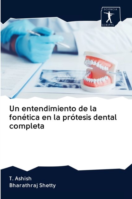 Cover for T Ashish · Un entendimiento de la fonetica en la protesis dental completa (Pocketbok) (2020)