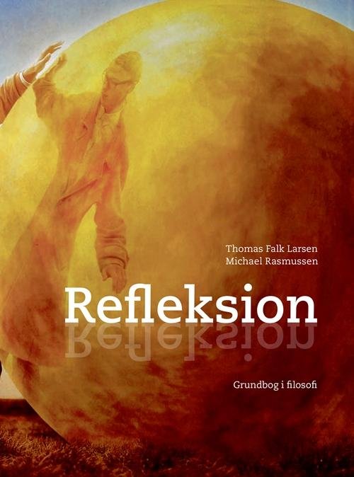 Cover for Thomas Falk Larsen; Michael Rasmussen · Refleksion (Sewn Spine Book) [1.º edición] (2017)