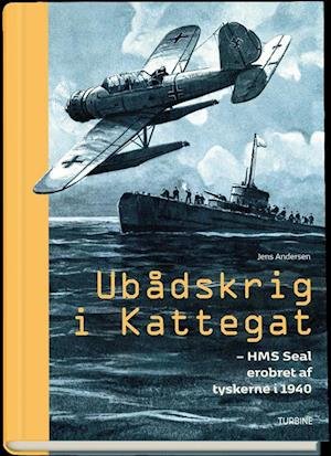 Cover for Jens Andersen · Ubådskrig i Kattegat (Gebundenes Buch) [1. Ausgabe] (2020)