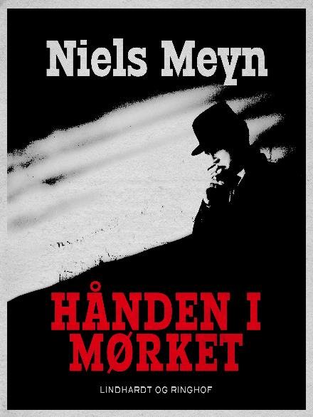 Cover for Niels Meyn · Hånden i mørket (Sewn Spine Book) [2nd edition] (2017)