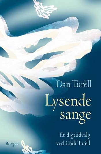 Cover for Dan Turèll · Lysende sange (Sewn Spine Book) [1. Painos] (2006)
