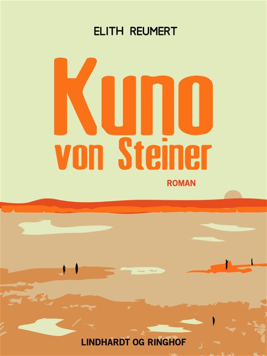 Cover for Elith Reumert · Kuno von Steiner (Heftet bok) [1. utgave] (2018)
