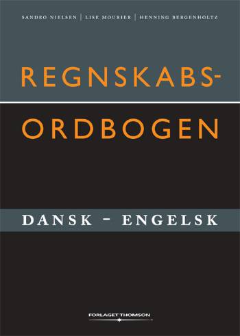 Cover for Lise Mourier; Sandro Nielsen; Henning Bergenholtz · Regnskabsordbogen dansk-engelsk (Bound Book) [1st edition] [Indbundet] (2004)