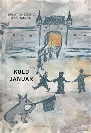 Cover for Birgit Chemnitz Kristiansen · Kold januar (Sewn Spine Book) [1st edition] (2021)