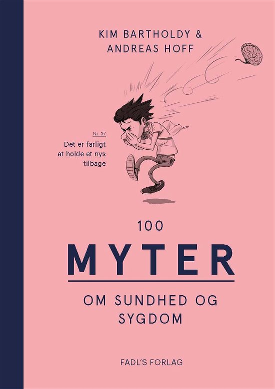 Cover for Kim Bartholdy og Andreas Hoff · 100 myter: 100 myter om sundhed og sygdom (Taschenbuch) [1. Ausgabe] (2015)