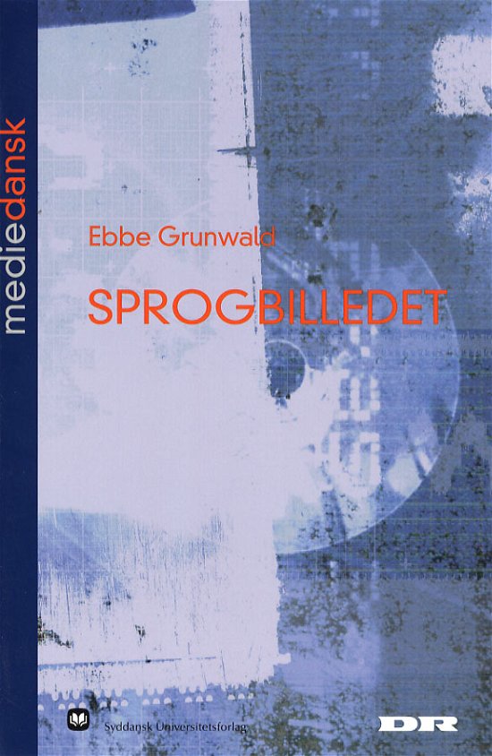 Cover for Ebbe Grunwald · Mediedansk: Sprogbilledet (Sewn Spine Book) [1er édition] (2006)