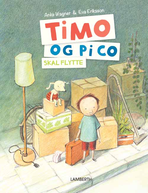 Cover for Anke Wagner · Timo og Pico skal flytte (Bound Book) [1st edition] [Indbundet] (2012)