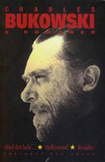 Cover for Charles Bukowski · Med det hele..., Hollywood og Kvinder (3i1) (Heftet bok) [2. utgave] (2005)