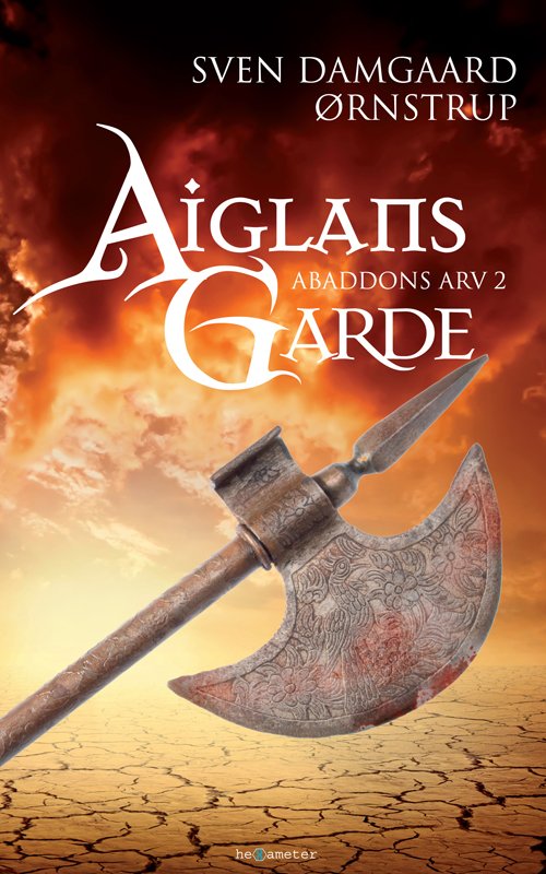 Cover for Sven Damgaard Ørnstrup · Abaddons Arv: Aiglans Garde (Paperback Book) [1º edição] [Paperback] (2013)