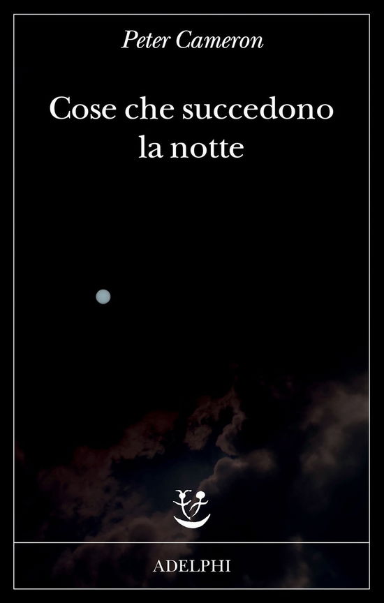 Cose Che Succedono La Notte - Peter Cameron - Books -  - 9788845935077 - 