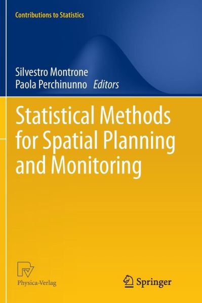 Statistical Methods for Spatial Planning and Monitoring - Contributions to Statistics - Montrone  Silvestro - Książki - Springer Verlag - 9788847056077 - 9 listopada 2014