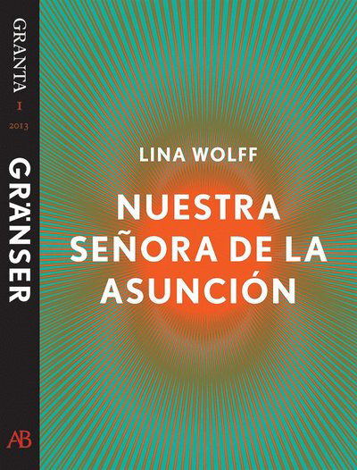 Cover for Lina Wolff · Nuestra Señora de la Asunción. En e-singel ur Granta 1 (ePUB) (2014)