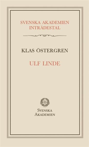 Svenska Akademien Inträdestal: Ulf Linde : inträdestal i Svenska akademien - Klas Östergren - Books - Norstedts - 9789113068077 - December 29, 2014